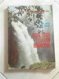 Asal dan Tujuan Manusia