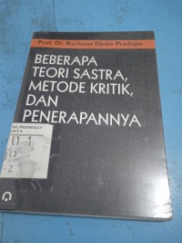 Beberapa Teori Sastra, Metode Kritik,dan Penerapannya