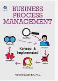 Business Process Management : Konsep dan Implementasi
