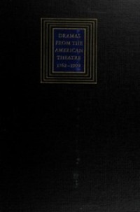 Image of Dramas From The American Theatre 1762-1909