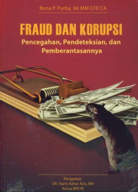 Fraud dan Korupsi: Pencegahan, Pendeteksian, dan Pemberantasannya