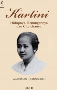 Kartini : Hidupnya, Renungannya dan cita-citanya  JIlid II