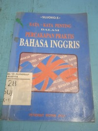 Kata-Kata Penting Dalam Percakapan Praktis Bhs. Inggris