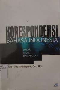 Image of Korespondensi Bahasa Indonesia : Dasar, Teori, dan Aplikasi