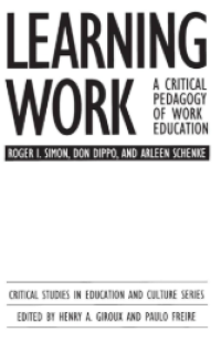 Image of Learning Work : A Critical Pedagogy of Work Education