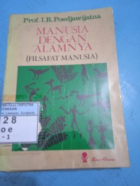 Manusia dengan Alamnya ( Filsafat Manusia )