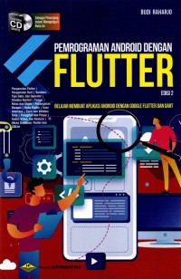Pemrograman Android dengan FLUTTER : Belajar Membuat Aplikasi Android dengan Google Flutter dan Dart/ed.2