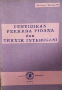 Image of Penyidikan Perkara Pidana dan Teknik Interogasi
