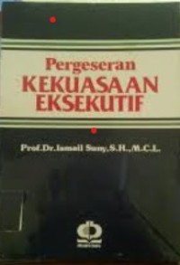 Pergeseran Kekuasaan Eksekutif