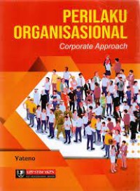 Perilaku Organisasional : Corporate Approach