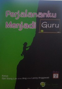 Image of Perjalananku Menjadi Guru Buku 2