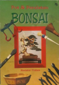 Pot dan Peralatan Bonsai
