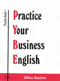 Practice Your Business Englsih : Practice Book 1