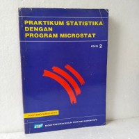 Praktikum Statistika Dengan Program Microstat / edisi 2