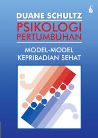 Psikologi Pertumbuhan: Model-model Kepribadian Sehat
