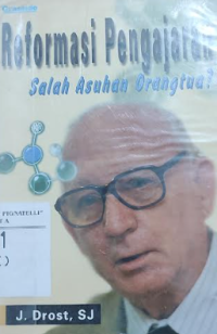 Image of Reformasi Pengajaran : Salah Asuhan Orangtua?