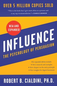 Influence, New and Expanded : The Psychology of Persuasion